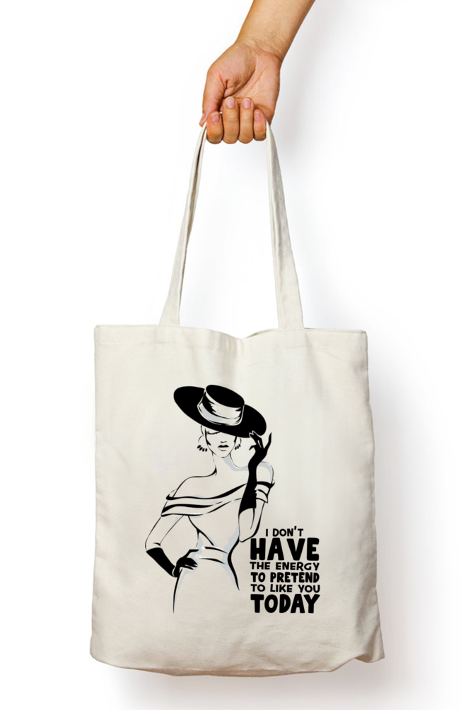 Tote Bag- I don't have the energy to pretend today