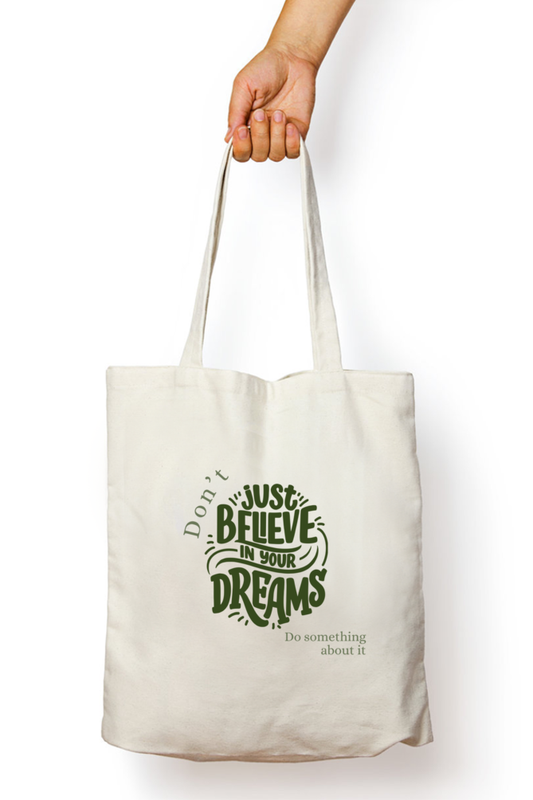 Tote Bag with Zipper- Dont just believe in your dream
