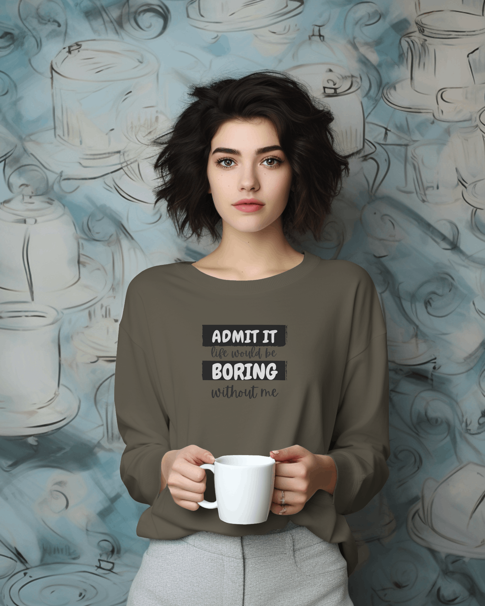 Admit it, Life would be boring Sweatshirt for Women