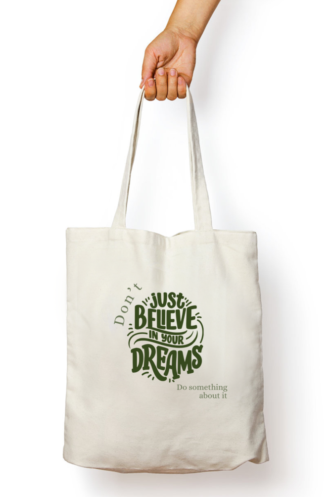 Tote Bag with Zipper- Dont just believe in your dream