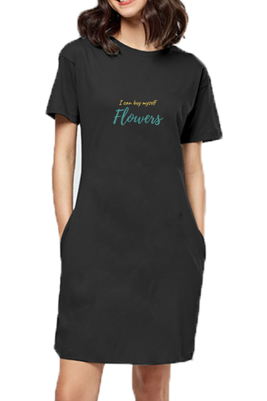 i CAN BUY MYSELF FLOWERS LADIES TSHIRT DRESS