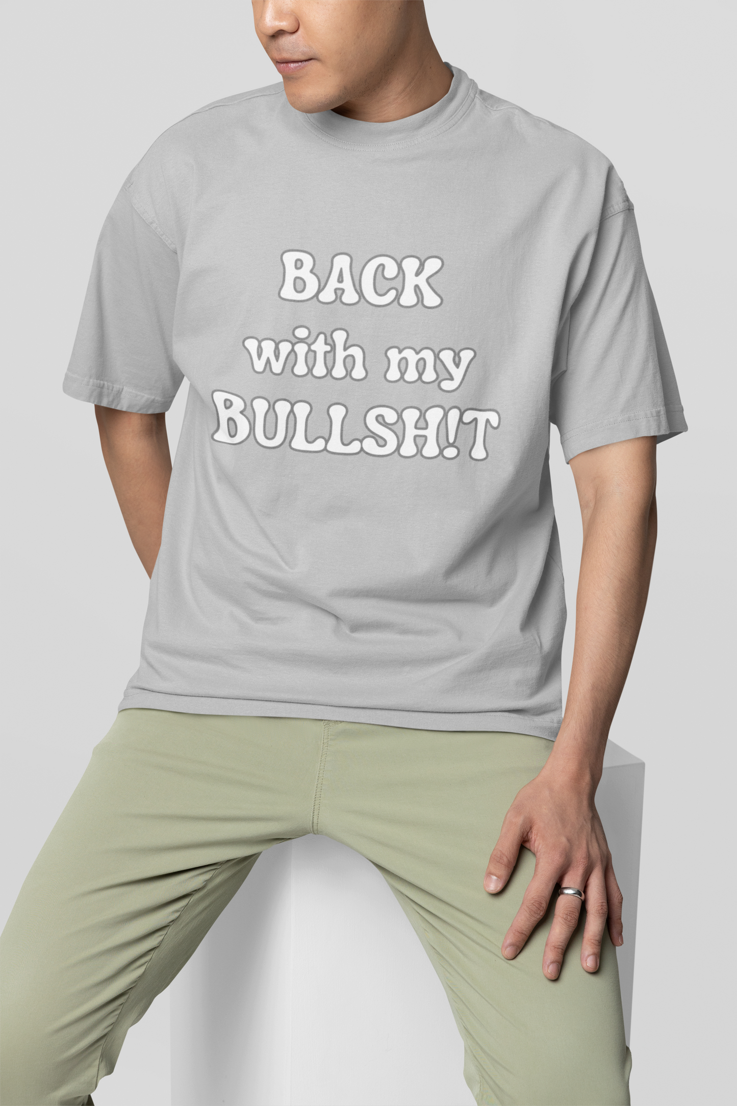 Unisex oversized - back with my bullshit