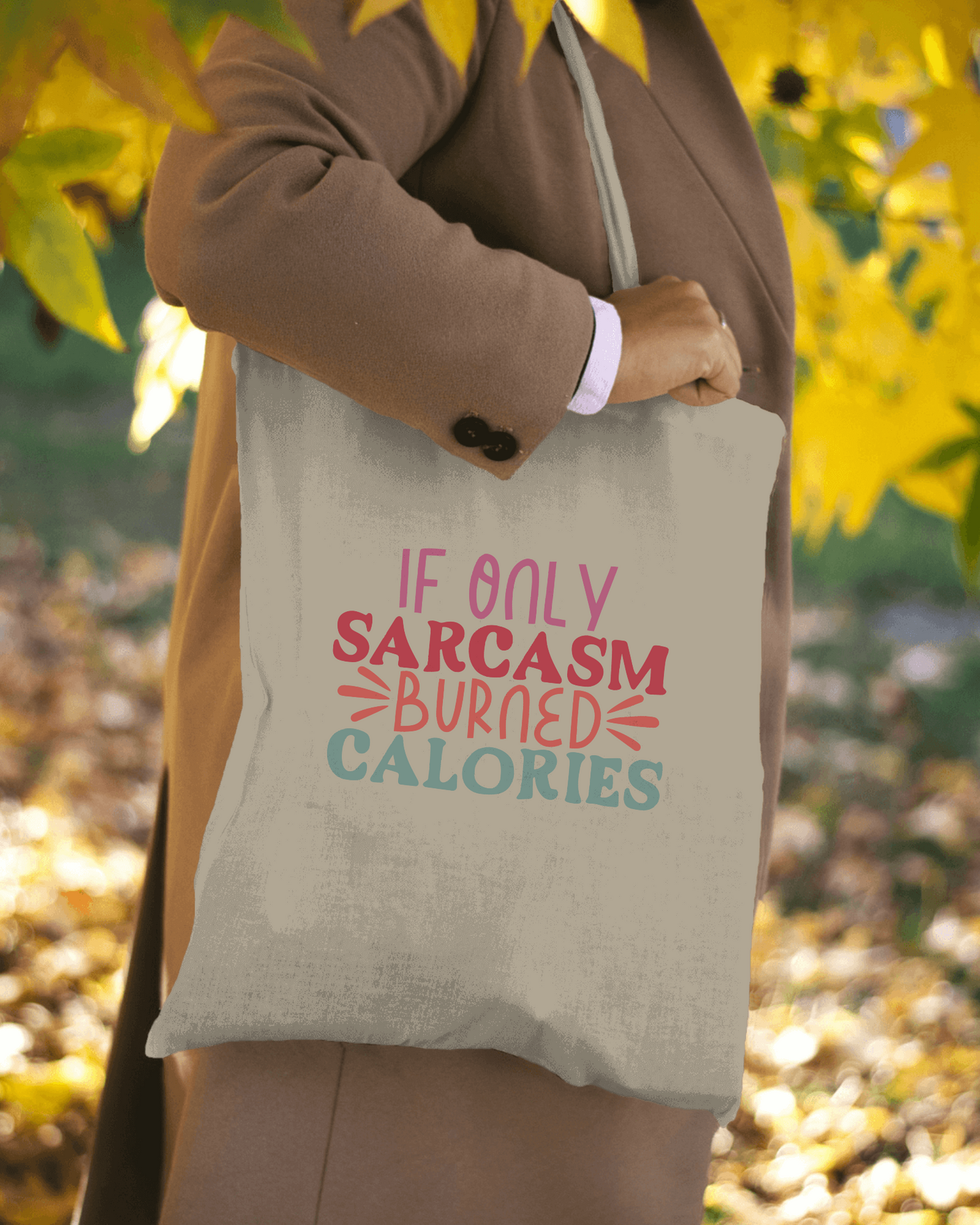 Tote bag - Zipper IF only sarcasm burned calories -