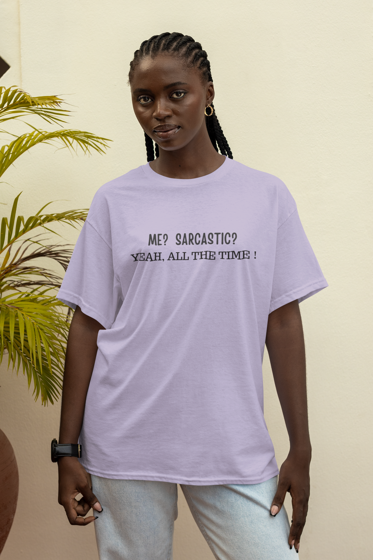 Unisex Oversized Tshirt- Me? Sarcastic ...yeah all the time
