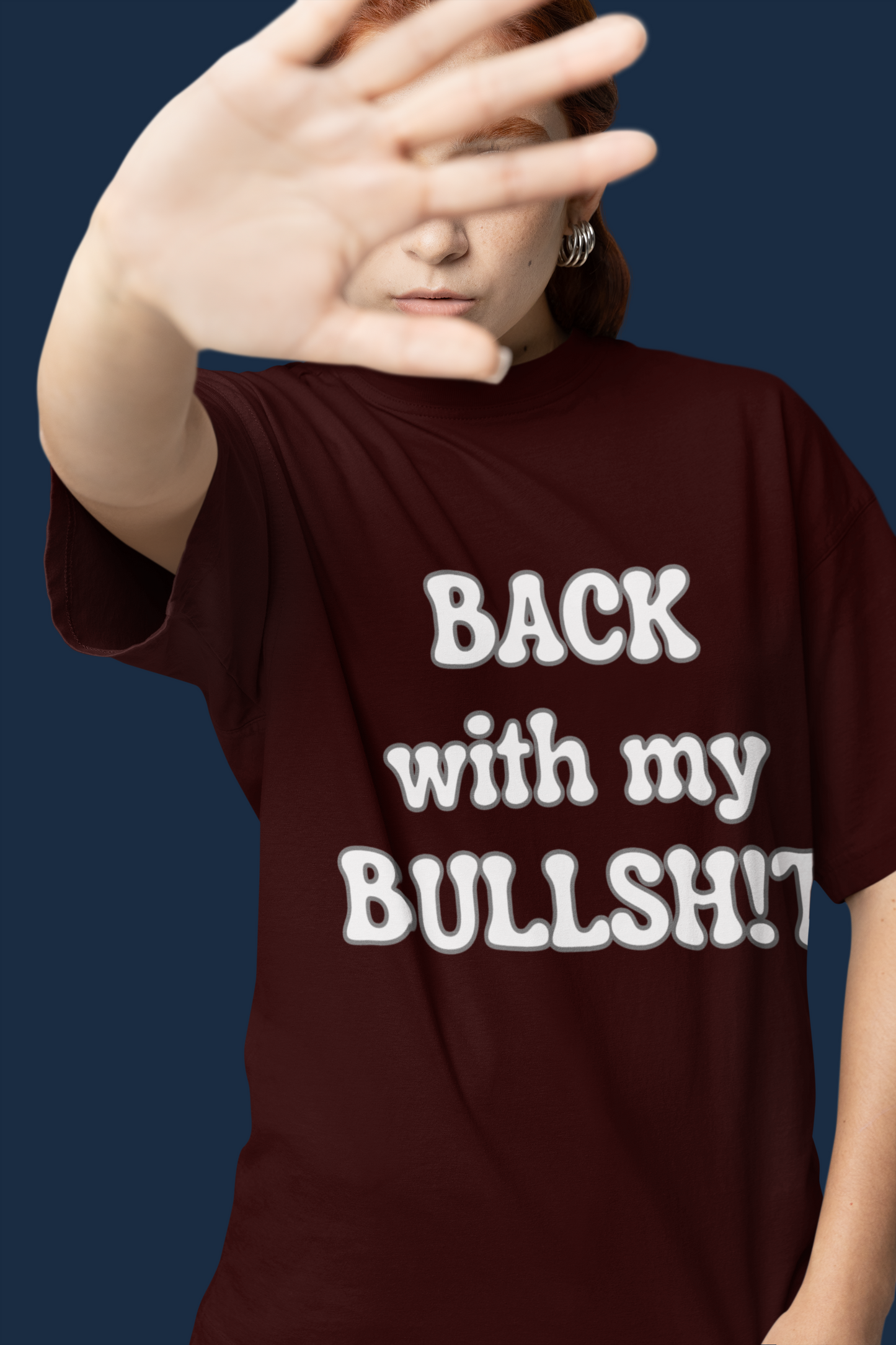 Unisex oversized - back with my bullshit