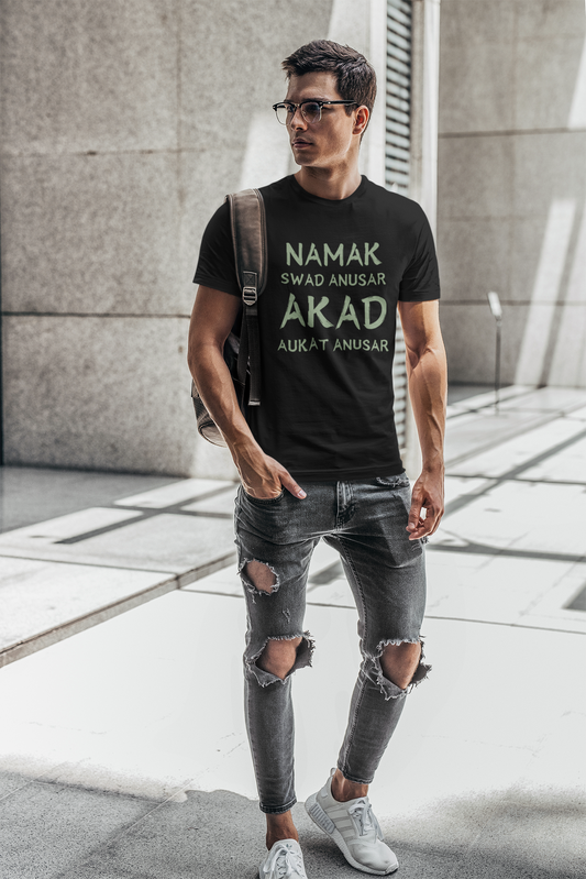 Namak Swad Anusar, Akad Aukat Anusar -Slogan Round neck tshirt