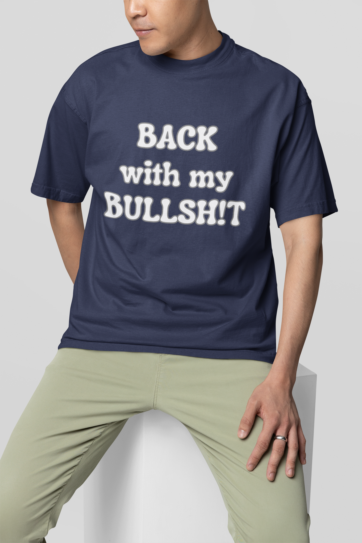 Unisex oversized - back with my bullshit