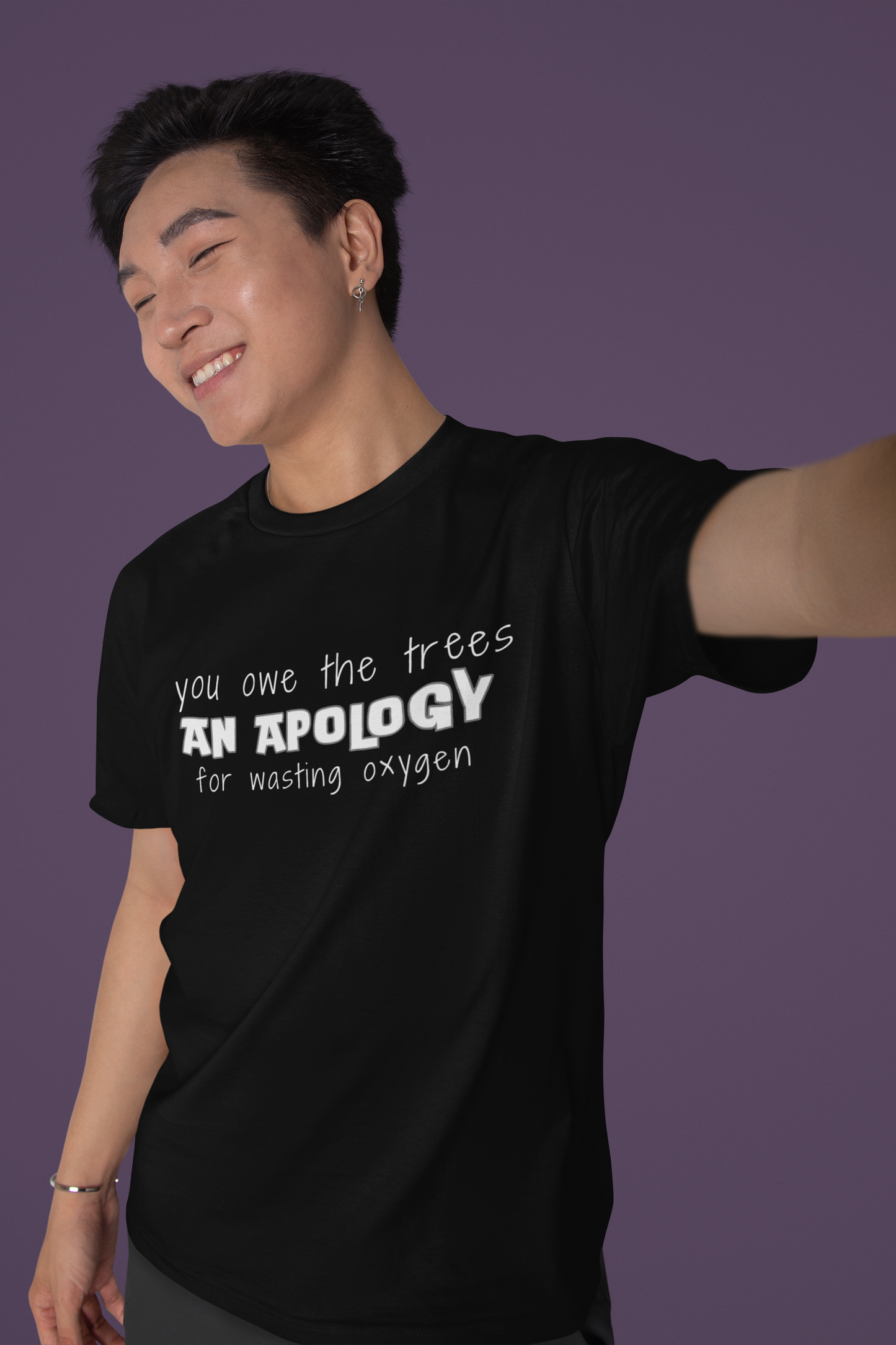 You owe the trees an apology for wasting oxygen- round neck regular fit unisex tshirt