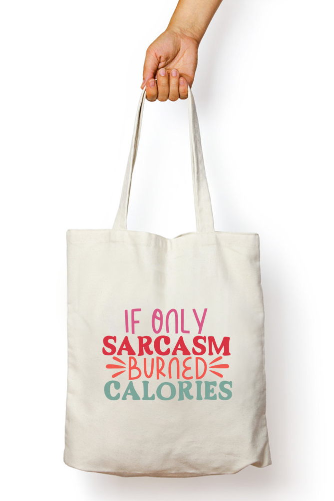 Tote bag - Zipper IF only sarcasm burned calories -